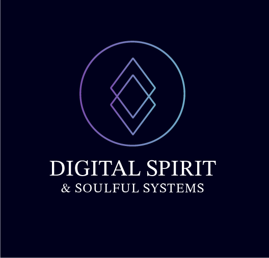 Digital Spirit & Soulful Systems